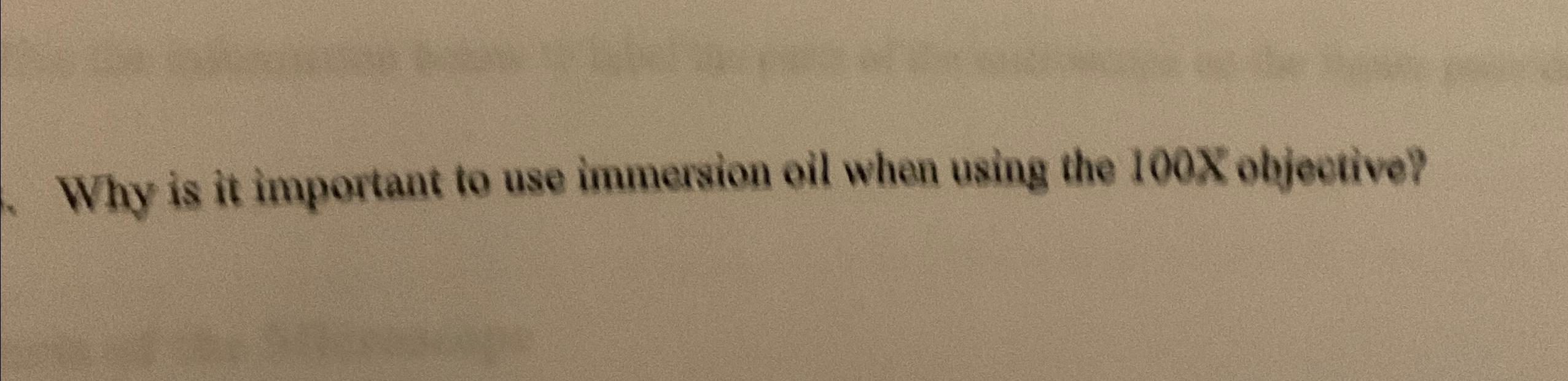 Solved Why is it important to use immersion oil when using