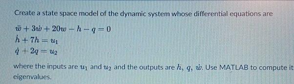 Solved Create a state space model of the dynamic system | Chegg.com