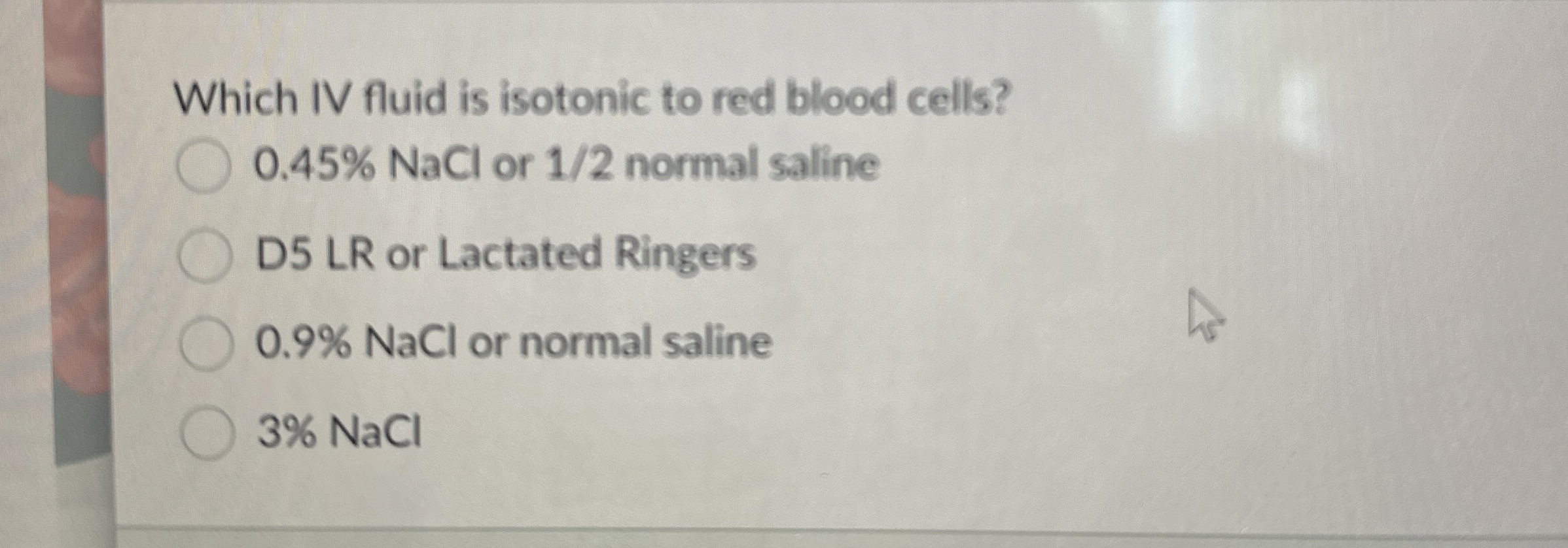 Solved Which IV fluid is isotonic to red blood | Chegg.com