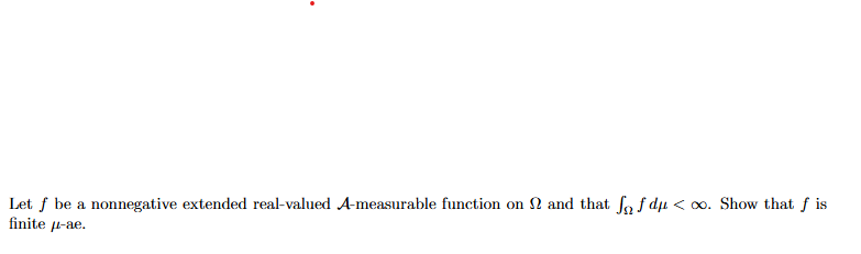 Solved by an EXPERT Let f be a nonnegative extended real-valued ...