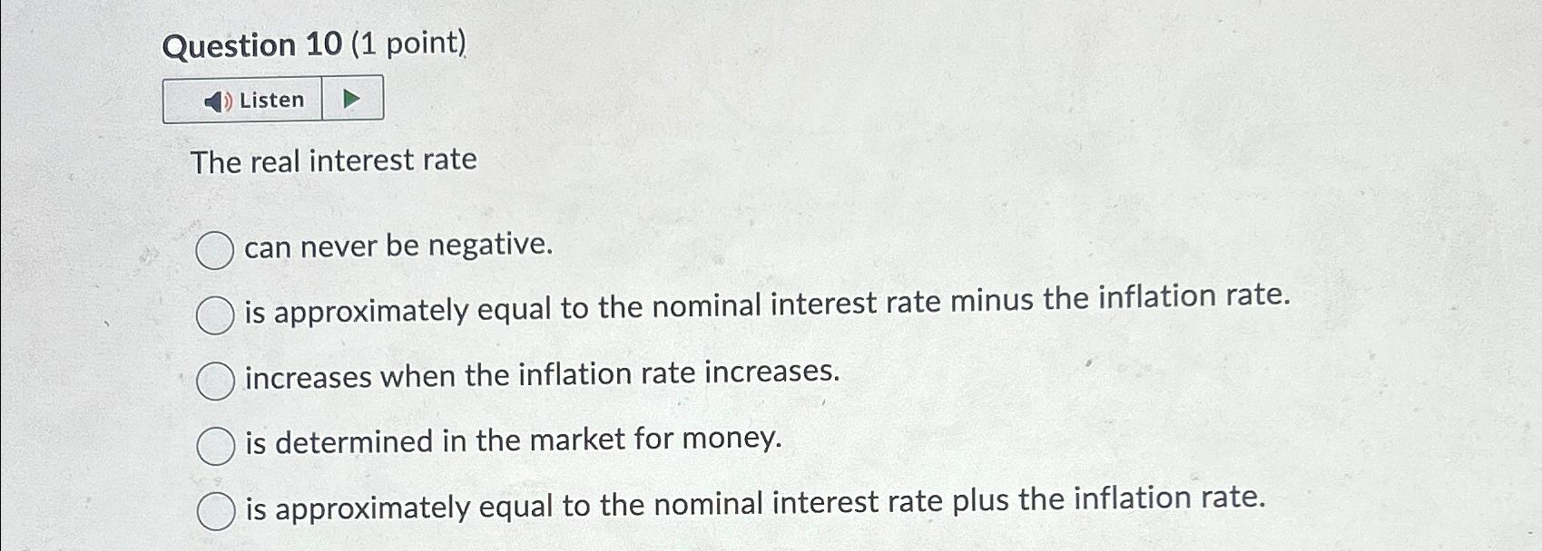 Solved Question 10 (1 ﻿point).The real interest ratecan | Chegg.com