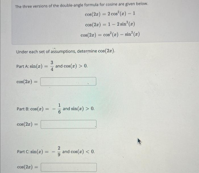 The three versions of the double-angle formula for cosine are given below.
\[
\begin{array}{c}
\cos (2 x)=2 \cos ^{2}(x)-1 \\