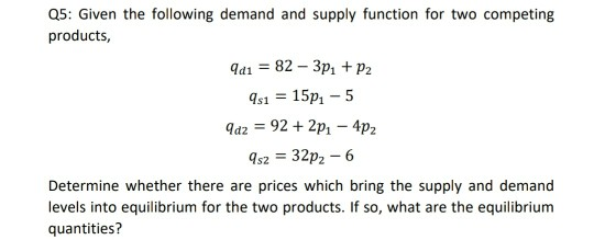Solved Q5: Given the following demand and supply function | Chegg.com