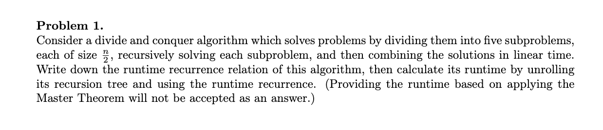 Solved Problem 1. ﻿Consider a divide and conquer algorithm | Chegg.com