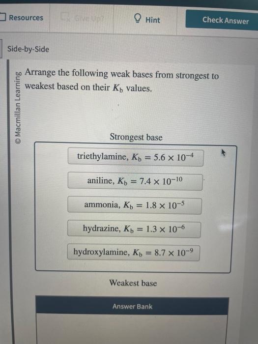 Arrange the following weak bases from strongest to weakest based on their \( K_{\mathrm{b}} \) values.
Strongest base
aniline