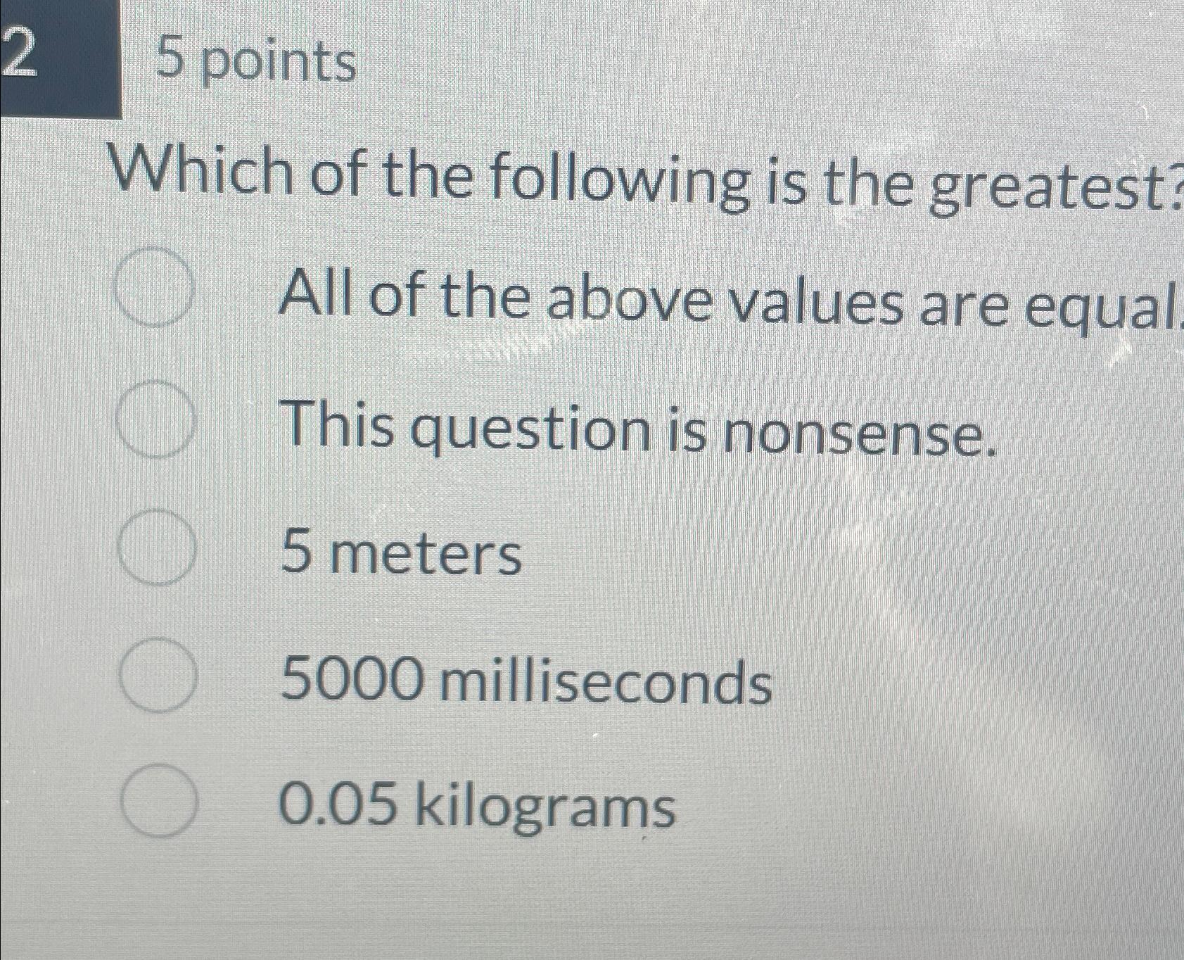 which of the following values is the greatest