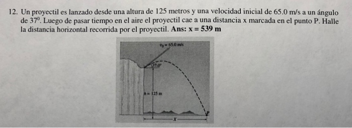 Solved 12. Un Proyectil Es Lanzado Desde Una Altura De 125 | Chegg.com