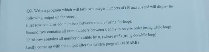Solved Q2. Write a program which will take two integer | Chegg.com