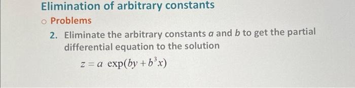 Solved Elimination Of Arbitrary Constants Problems 2. | Chegg.com