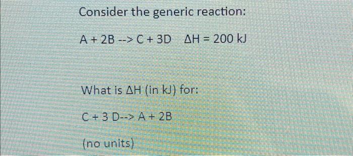 Solved Consider The Generic Reaction: A + 2B --> C + 3D AH = | Chegg.com