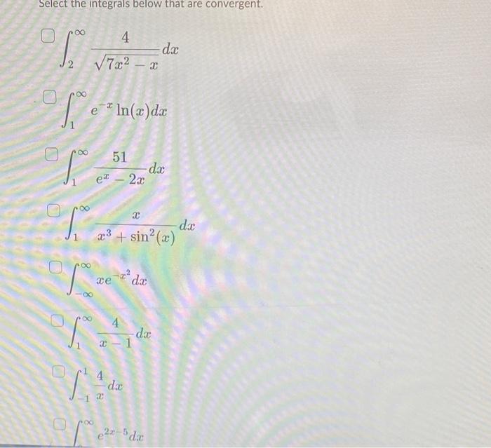 Solved Select the integrals below that are convergent. | Chegg.com