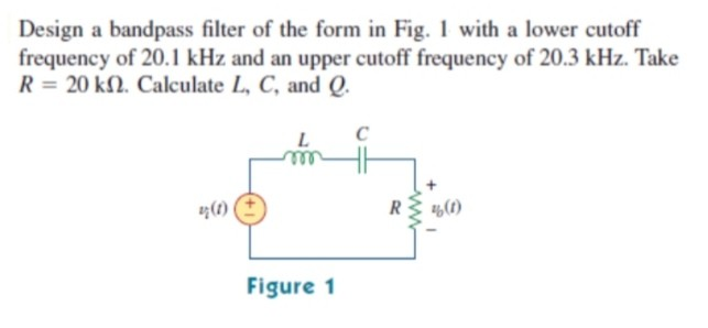 Solved Design a bandpass filter of the form in Fig. 1 with a | Chegg.com