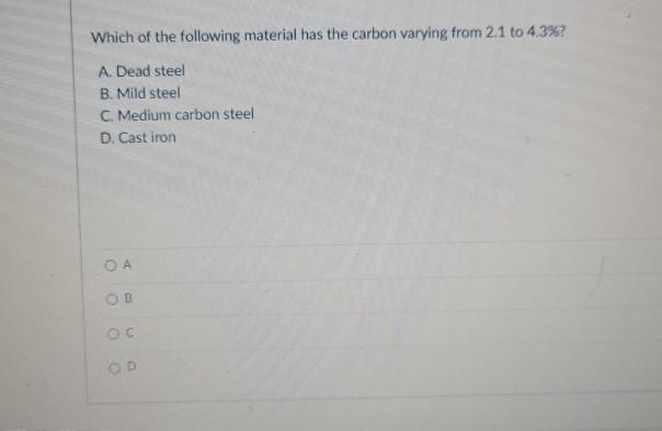 Solved Which Of The Following Material Has The Carbon | Chegg.com