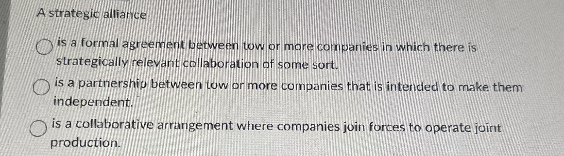 Solved A strategic allianceis a formal agreement between tow | Chegg.com