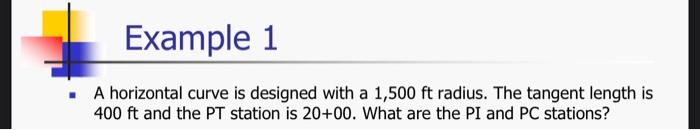 Solved Example 1 A horizontal curve is designed with a 1,500 | Chegg.com