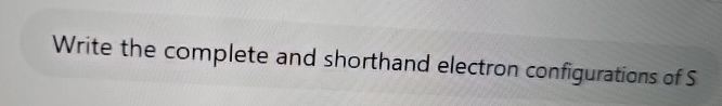 Solved Write the complete and shorthand electron | Chegg.com