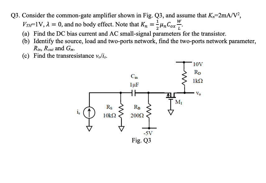 Solved Q3. ﻿Consider the common-gate amplifier shown in | Chegg.com