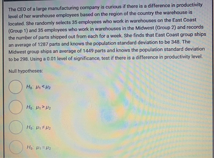 Solved The CEO of a large manufacturing company is curious | Chegg.com