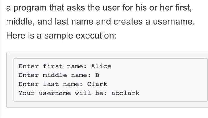 Solved A Program That Asks The User For His Or Her First, | Chegg.com