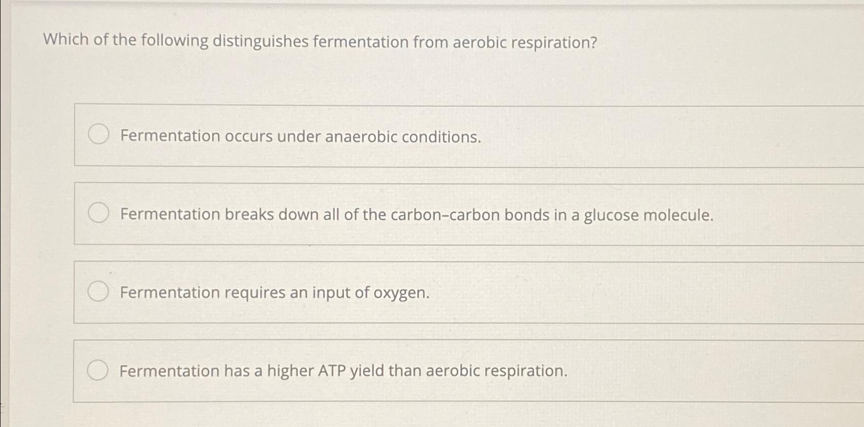 Solved Which of the following distinguishes fermentation