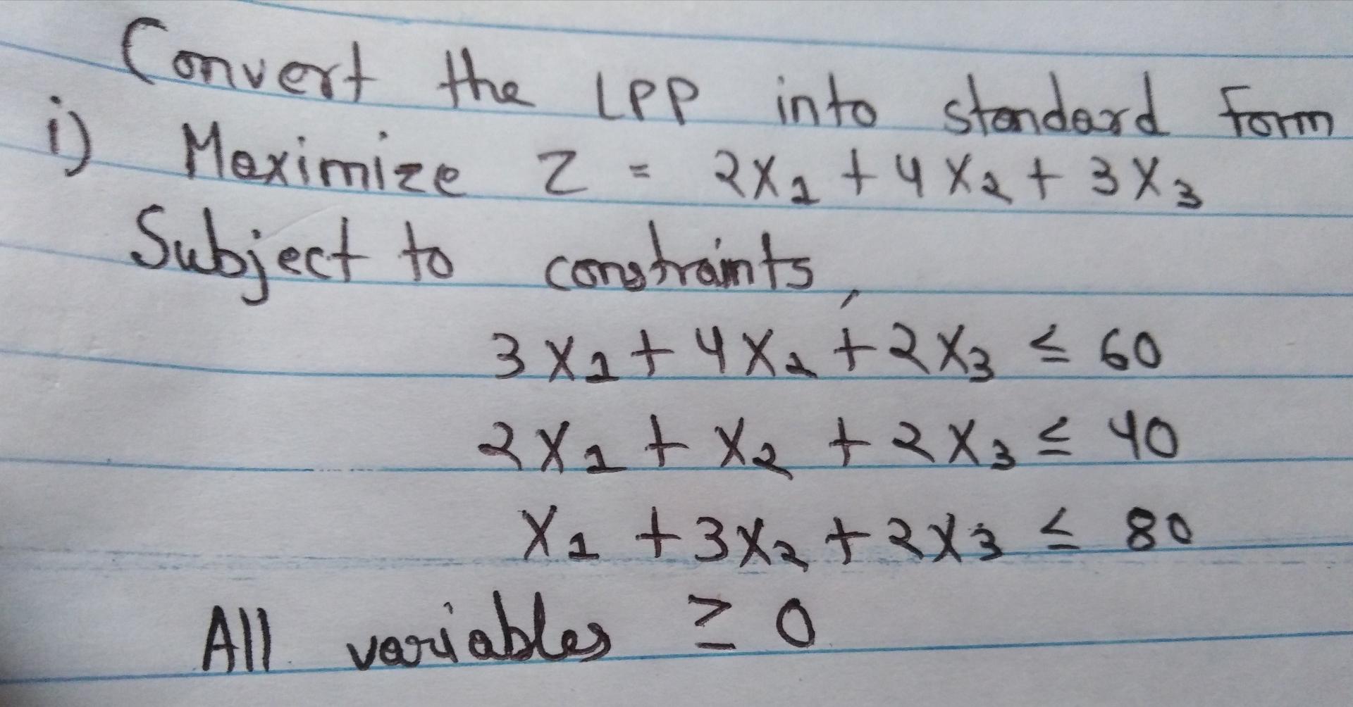 Solved Convert the LPP into standard Form ) i Maximize 2=