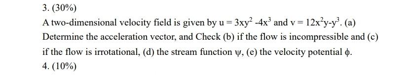 Solved A two-dimensional velocity field is given by u = 3xy? | Chegg.com