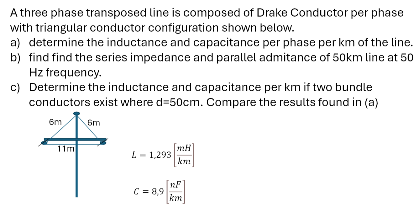 Solved A Three Phase Transposed Line Is Composed Of Drake | Chegg.com