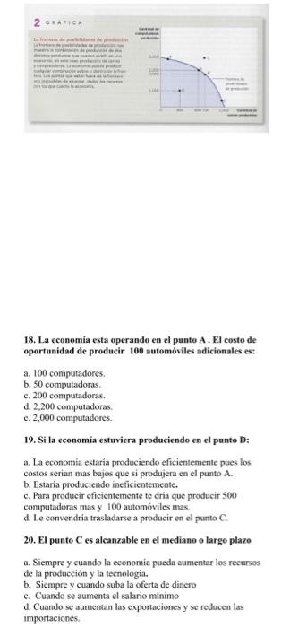 18. La economia esta operando en el punto A . El costo de oportunidad de producir 100 automóviles adicionales es: a. 100 comp