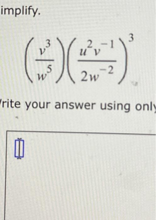 Solved implify. 3 3 (G) 2w-2 Write your answer using only W | Chegg.com