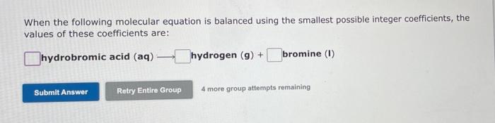 Solved When The Following Molecular Equation Is Balanced | Chegg.com