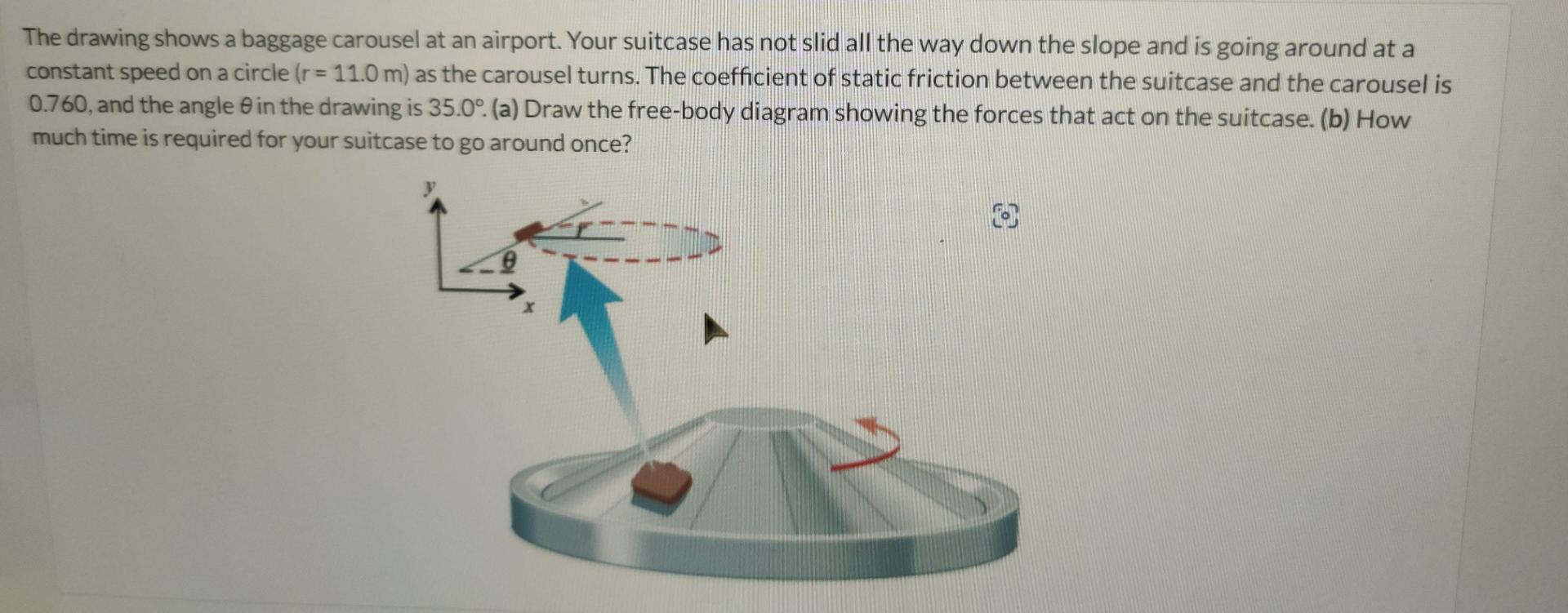 Solved The drawing shows a baggage carousel at an airport.