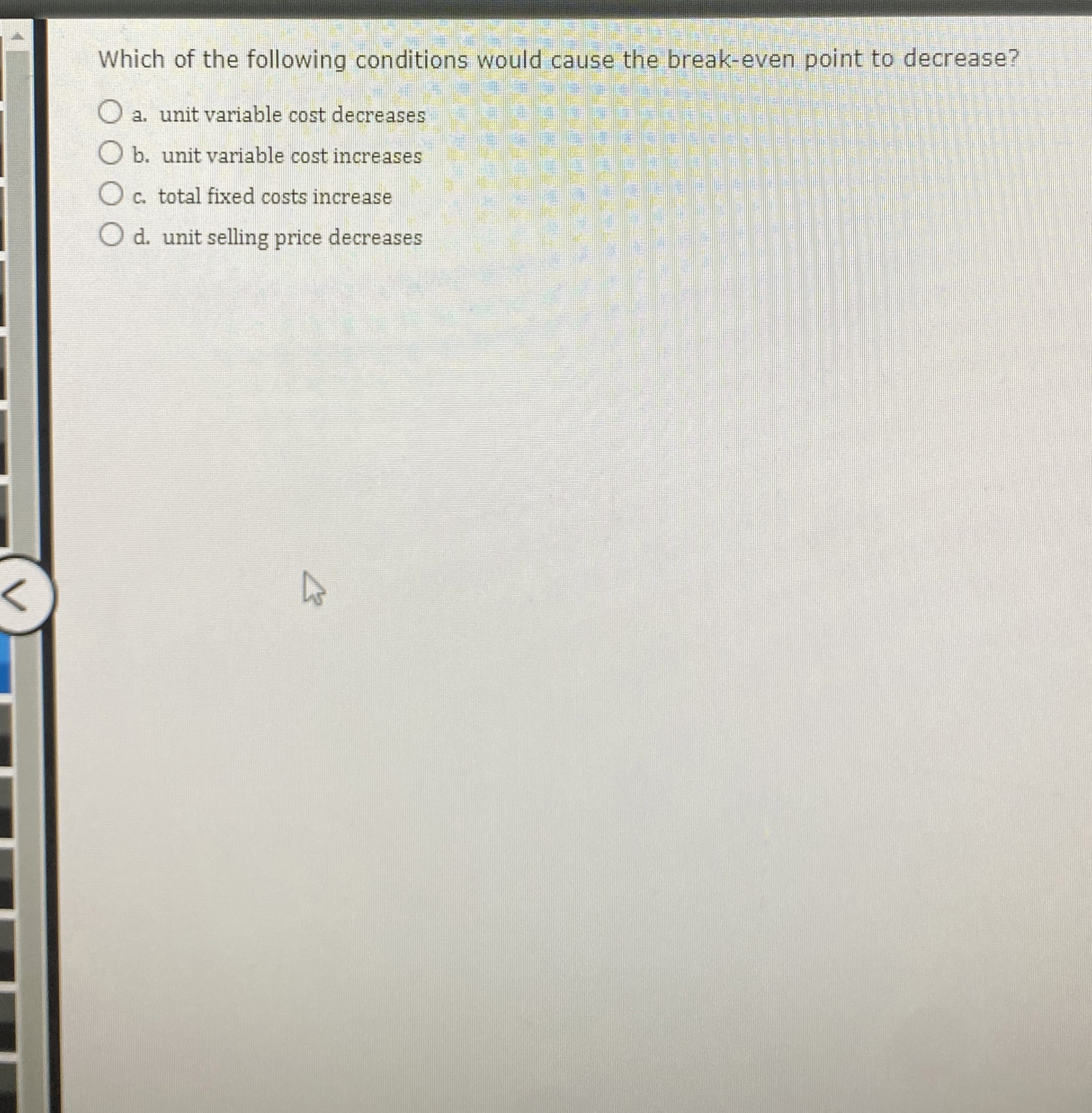Solved Which of the following conditions would cause the | Chegg.com