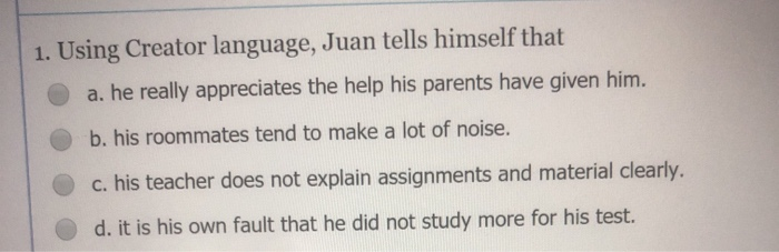 1 Using Creator Language Juan Tells Himself That A Chegg 