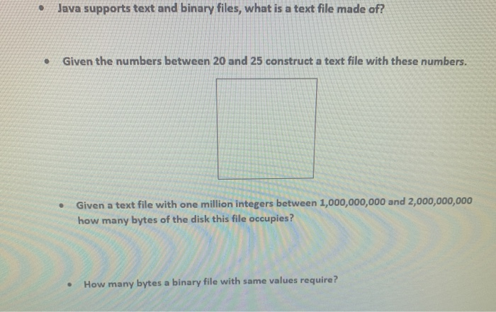 Solved Java supports text and binary files, what is a text | Chegg.com