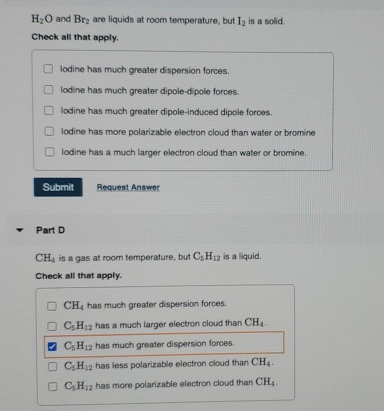 Solved H2O and Br2 are liquids at room temperature, but I,