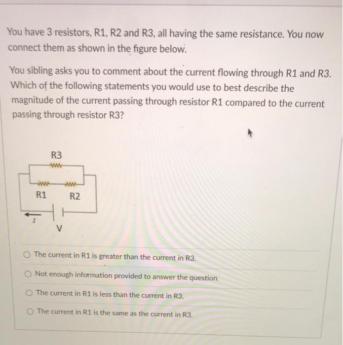 Solved You have 3 resistors, R1, R2 and R3, all having the | Chegg.com