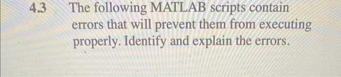 Solved The following MATLAB scripts contain errors that will | Chegg.com