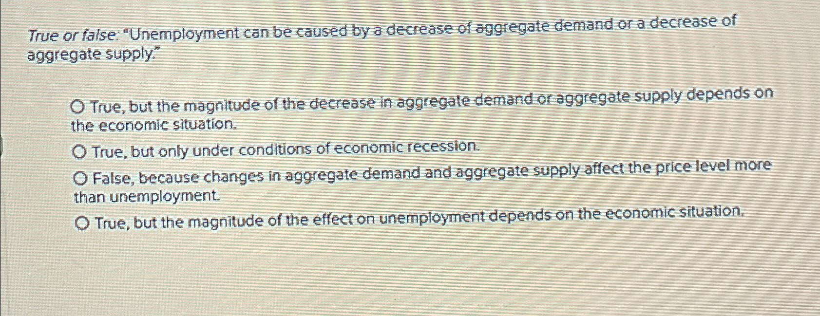 Solved True or false: "Unemployment can be caused by a | Chegg.com