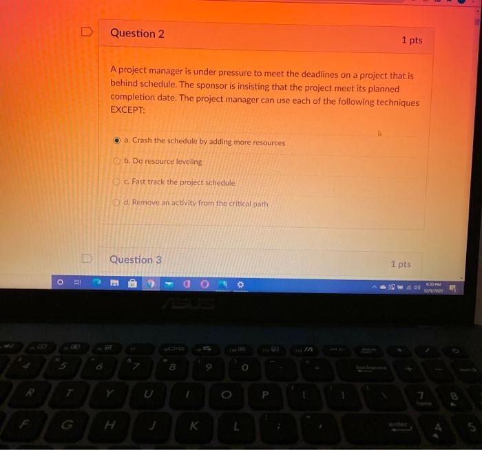 Solved D Question 2 1 pts A project manager is under | Chegg.com