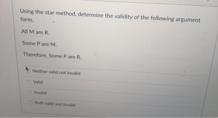 Solved Using the star method, determine the validity of the | Chegg.com