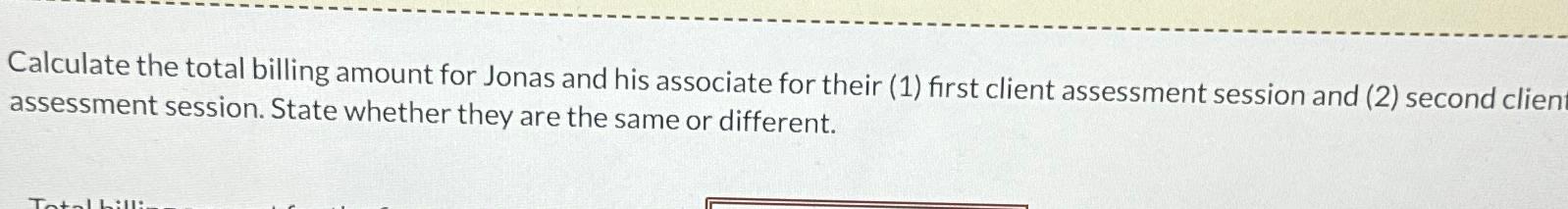 Solved Calculate the total billing amount for Jonas and his | Chegg.com