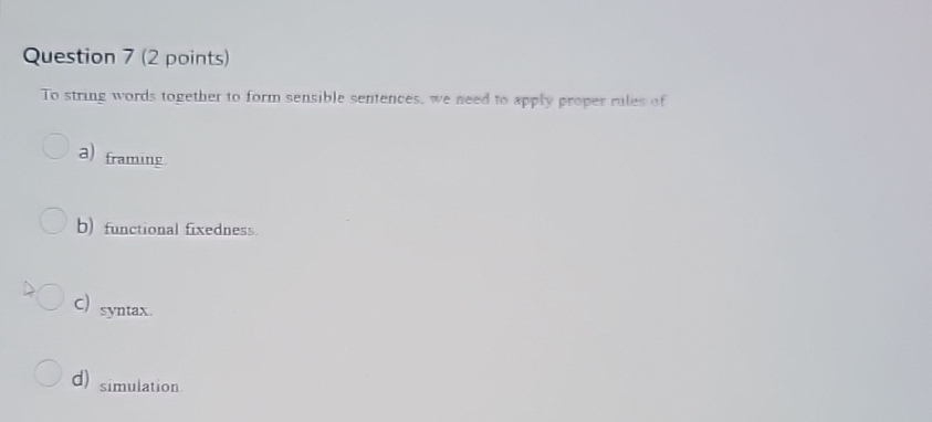 Solved Question 7 (2 ﻿points)To string words together to | Chegg.com