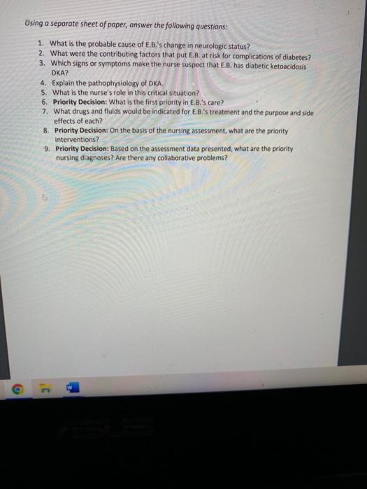 Using a separate sheet of paper, answer the following questions: 1. What is the probable cause of E.B.s change in neurologic