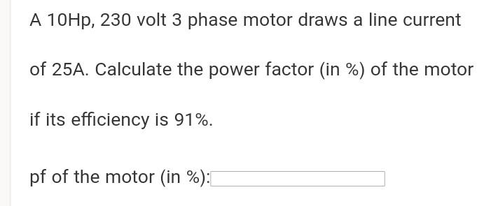Solved A 10hp 230 Volt 3 Phase Motor Draws A Line Current 