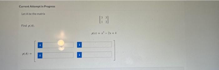 Solved Current Attempt in Progress Let A be the matrix Find | Chegg.com