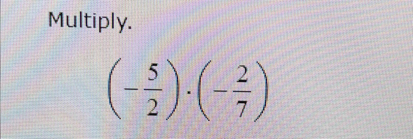 multiply 5 7 2