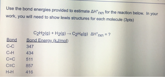 Solved Use The Bond Energies Provided To Estimate AH°rxn For | Chegg.com