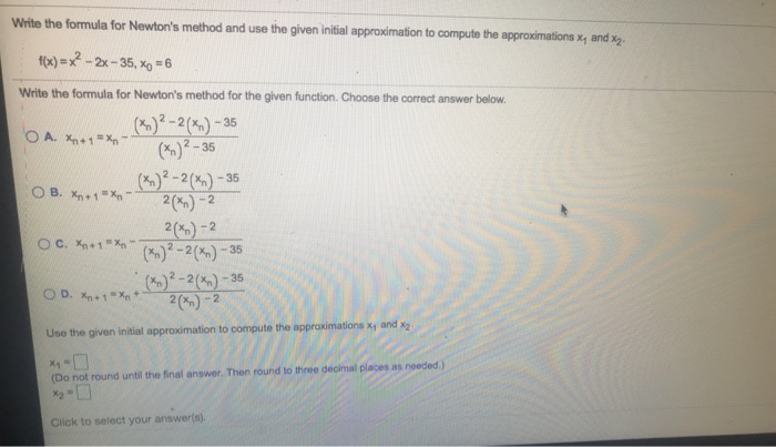 Solved Write the formula for Newton's method and use the | Chegg.com