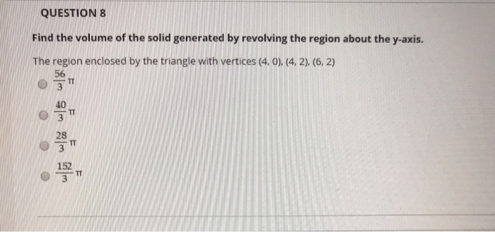 Solved QUESTION 8 Find the volume of the solid generated by | Chegg.com