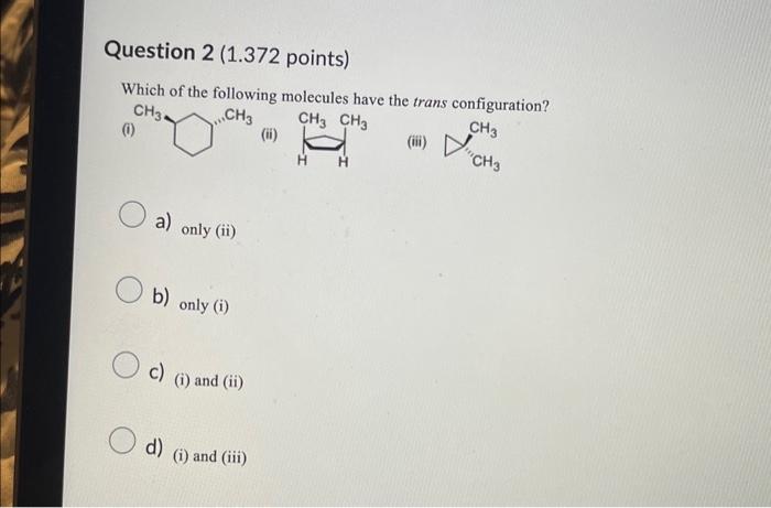 Solved Which of the following molecules have the trans | Chegg.com